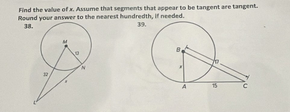 Find the value of x. Assume that segments that appear to be tangent are tangent.
Round your answer to the nearest hundredth, if needed.
38
39