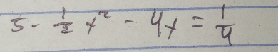 5- 1/2 xy^2-= 1/4 