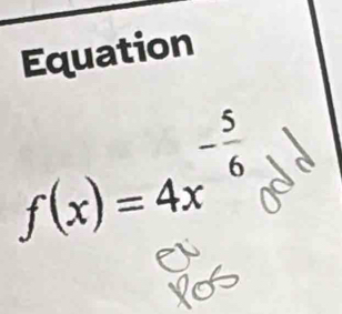 Equation
f(x)=4x^(-frac 5)6