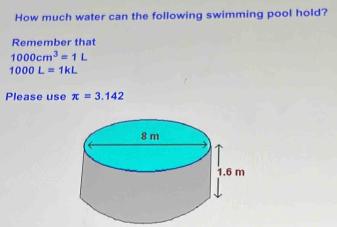 Solved: How much water can the following swimming pool hold? Remember ...