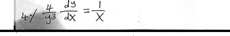 41  4/y^3  dy/dx = 1/x 