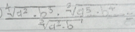  sqrt[4](d^2· b^3)· sqrt[2](d^5· b^4)/sqrt[3](d^2· b) =