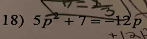 5p^2+7=-12p