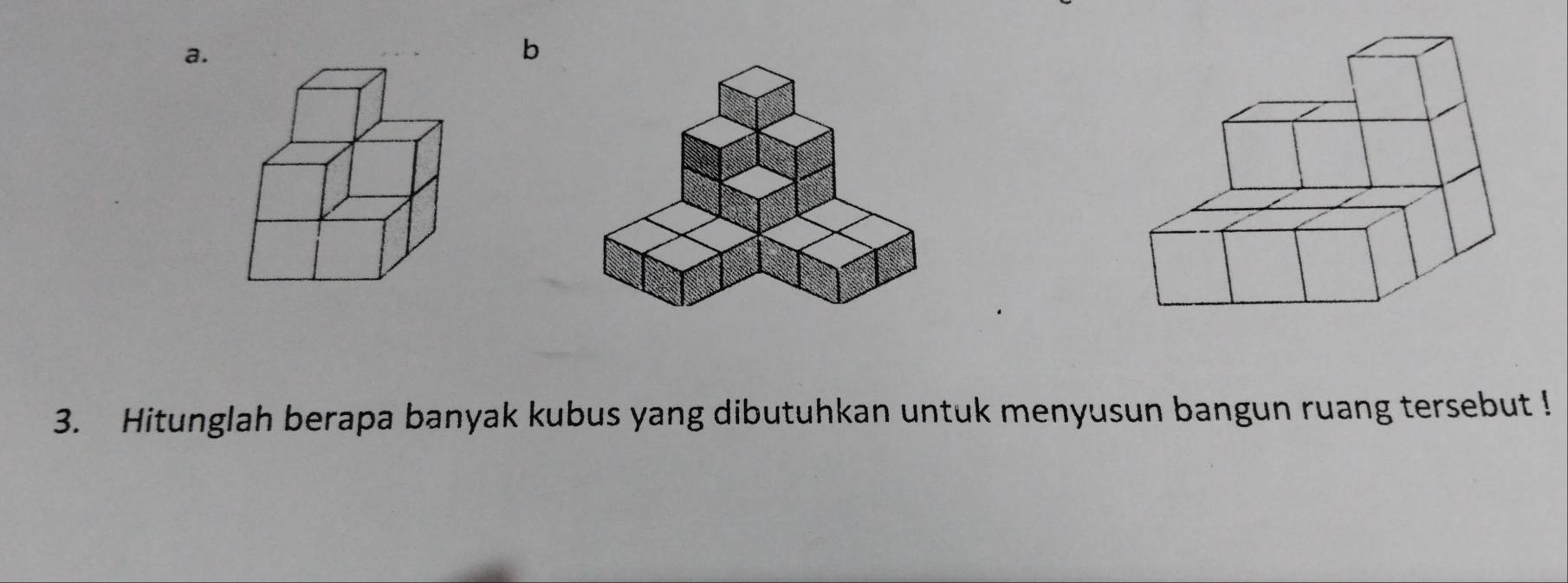 Hitunglah berapa banyak kubus yang dibutuhkan untuk menyusun bangun ruang tersebut !