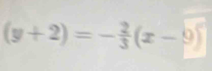 (y+2)=- 2/3 (x-9)