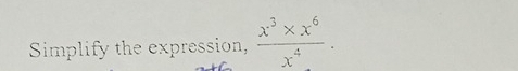 Simplify the expression,  (x^3* x^6)/x^4 .