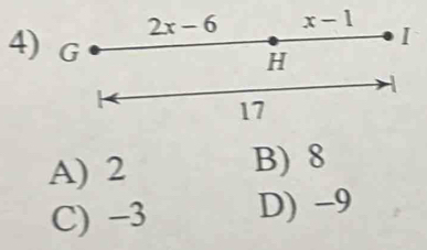 4
A) 2 B) 8
C) −3 D) -9