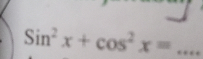 Sin^2x+cos^2x=