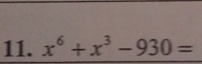 x^6+x^3-930=