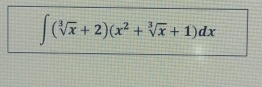 ∈t (sqrt[3](x)+2)(x^2+sqrt[3](x)+1)dx