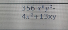 356x^6y^2-
4x^2+13xy