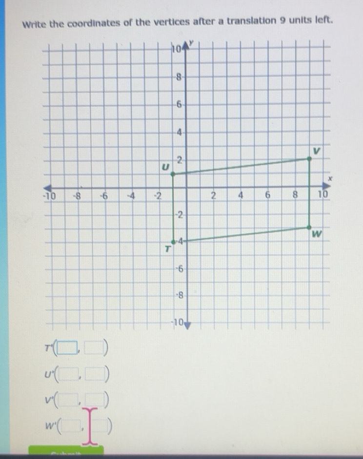 Solved: Write the coordinates of the vertices after a translation 9 ...