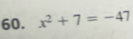 x^2+7=-47