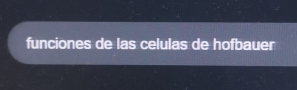 funciones de las celulas de hofbauer