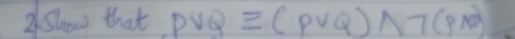 2/ show that PVQequiv (PVQ)wedge 7(PM)