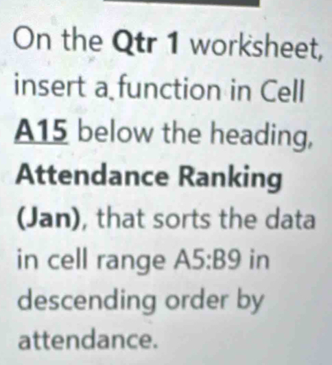 Solved: On the Qtr 1 worksheet, insert a function in Cell A15 below the ...