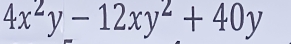 4x^2y-12xy^2+40y