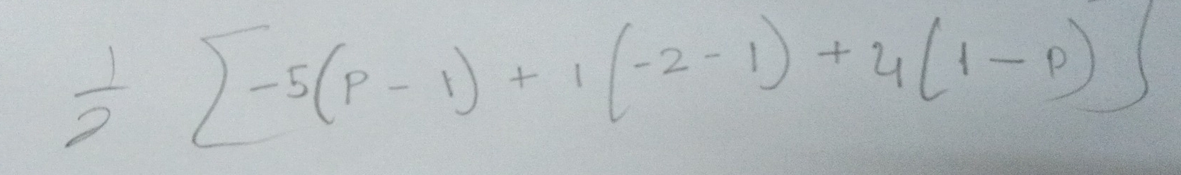  1/2 [-5(p-1)+1(-2-1)+4(1-p)]