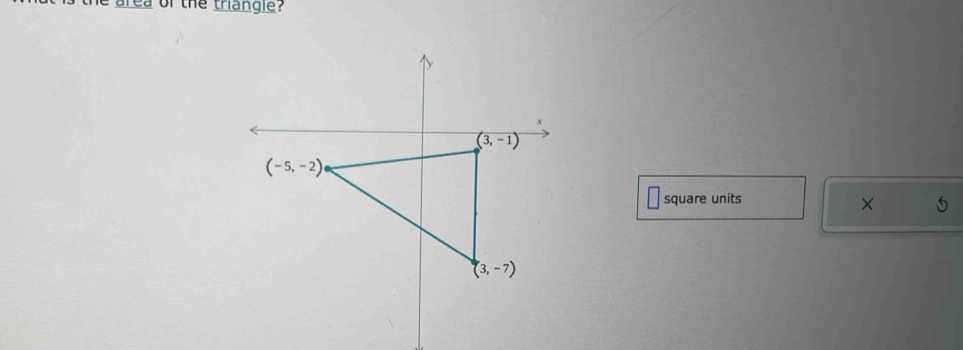 area of the triangle?
square units
×