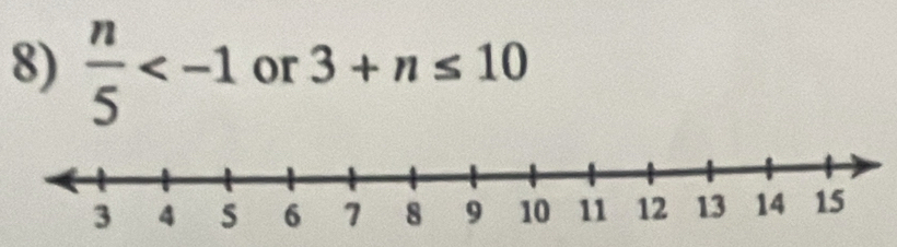  n/5  or 3+n≤ 10