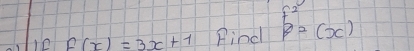 f(x)=3x+1 Find P^2=(x)