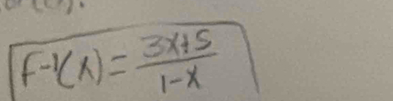 F-1(x)= (3x+5)/1-x 