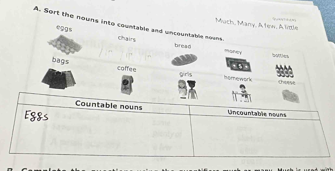 Solved: QUANTIFIERS Much, Many, A few. A little A. Sort the nouns into ...