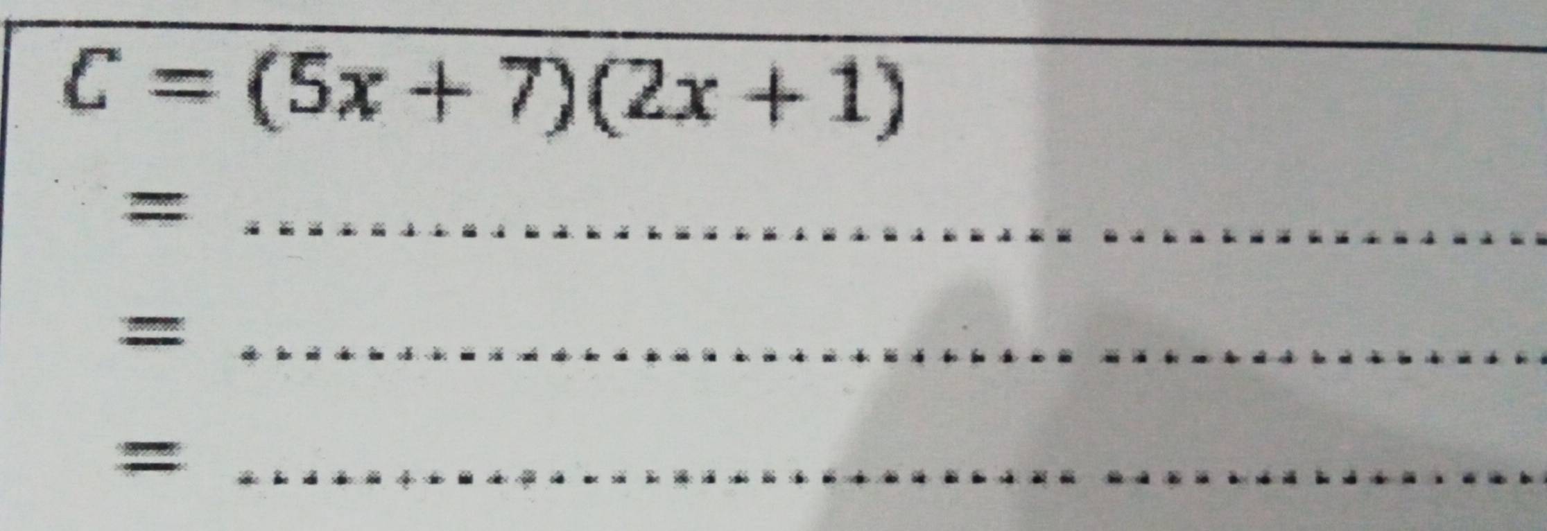 C=(5x+7)(2x+1)
_ 
_ 
_= 
_=