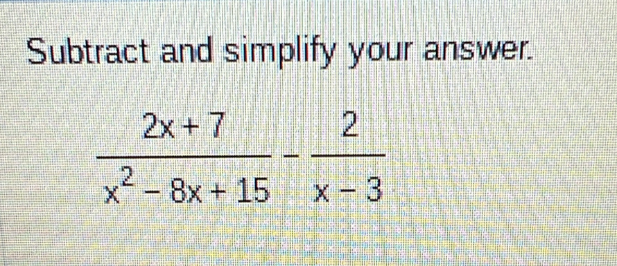 Subtract and simplify your answer.