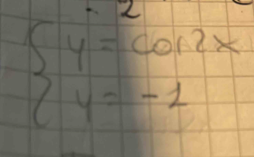 beginarrayl y=cos 2x y=-1endarray.