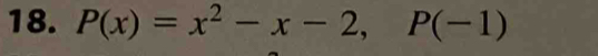 P(x)=x^2-x-2, P(-1)