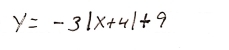 y=-3|x+4|+9