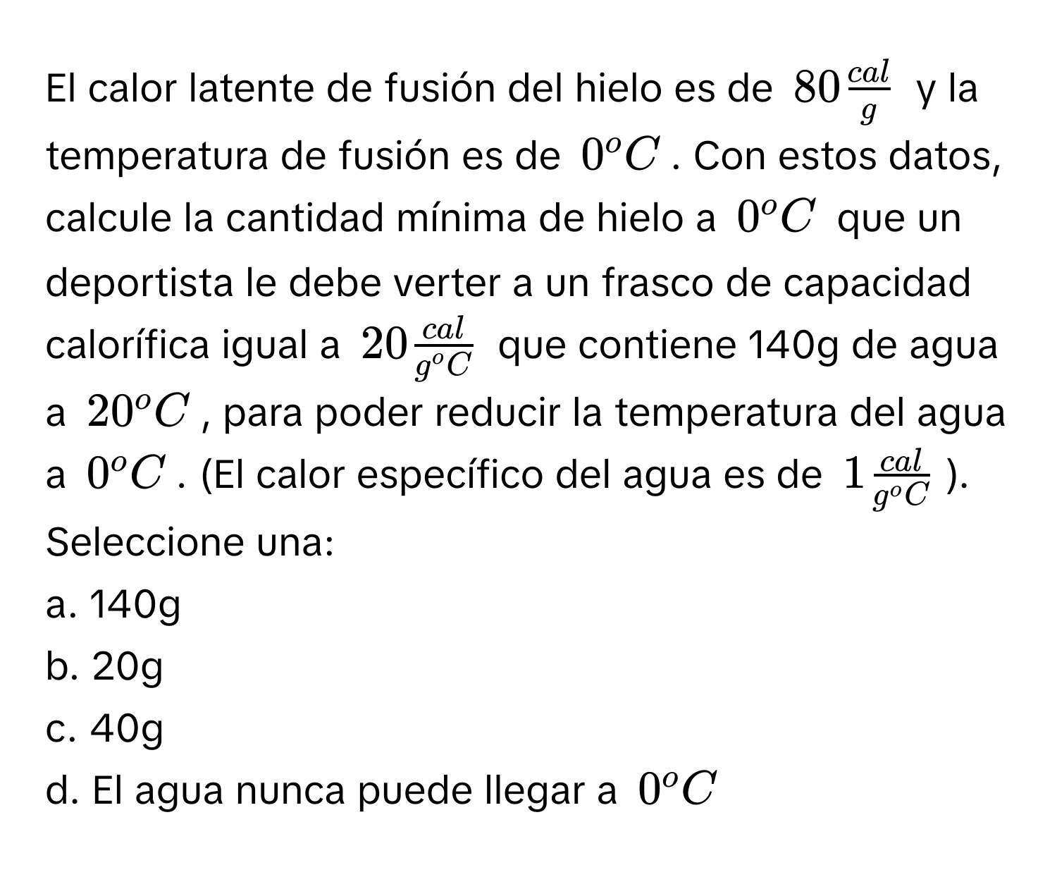 Solved: El calor latente de fusión del hielo es de (80 cal/g ) y la ...
