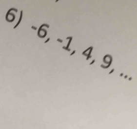 -6, −1, 4, 9, ..