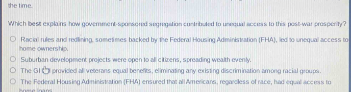 the time. Which best explains how government-sponsored segregation ...
