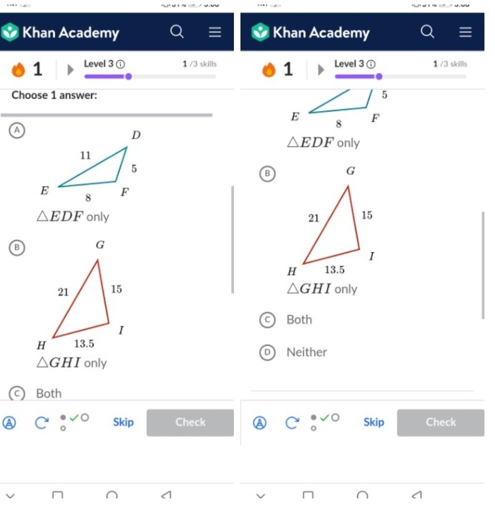 Khan Academy Khan Academy
1 Level 3 1 /3 skills Level 3 1 /3 skills
1
Choose 1 answer:
a
△ EDF only
B
△ EDF only
B
△ GHI only
Both
D Neither
△ GHI only
Both
C:sqrt(0) Skip Check Skip Check
n
|
1