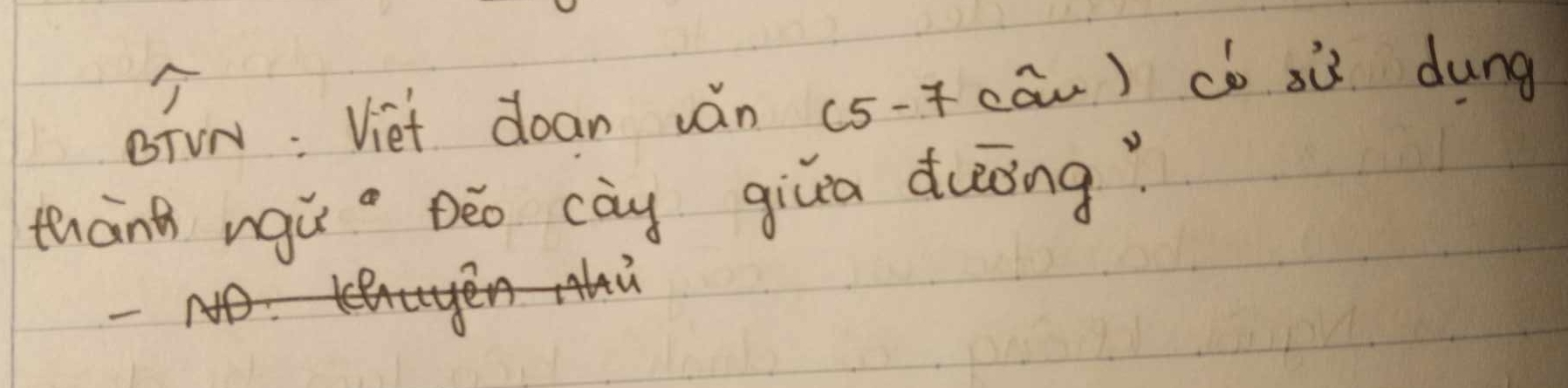 oTN: Viet doan vǎn (5 -Tcān) có sù dung 
thāng ngú Dèo cày giùa diing?