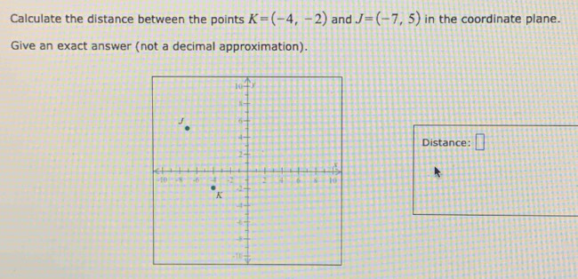 Calculate the distance between the points K=(-4,-2) and J=(-7,5) in the coordinate plane. 
Give an exact answer (not a decimal approximation). 
Distance: □