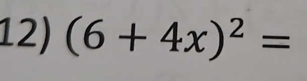 (6+4x)^2=