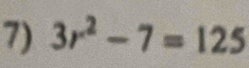 3r^2-7=125