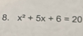 x^2+5x+6=20