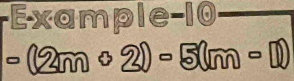 Example-10
=(2mcirc 2)-5(m-1)