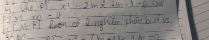 bg 
y Cho pi x^2-2mx+m-1=0 (nai 
PT VS m=2. 
CM PT Quen có 2 nghin phàn bizi is 
Ifm. 2(w+1)x+m-12