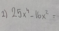 25x^4-16x^2=