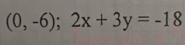 (0,-6);2x+3y=-18