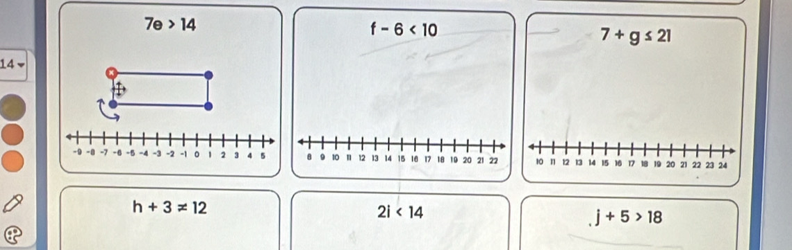 f-6<10</tex>
7+g≤ 21
14
h+3!= 12
2i<14</tex>
j+5>18