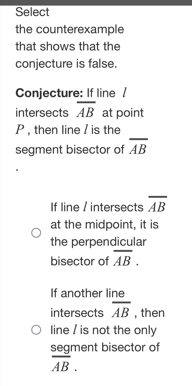Solved: Select the counterexample that shows that the conjecture is ...