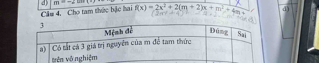 m=-2tan (alpha )
Câu 4. Cho tam thức bậc hai f(x)=2x^2+2(m+2)x+m^2+4m+
d)