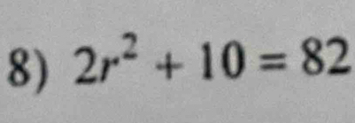 2r^2+10=82