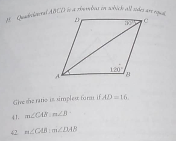 Give the ratio in simplest form if AD=16.
41. m∠ CAB:m∠ B
42. m∠ CAB:m∠ DAB